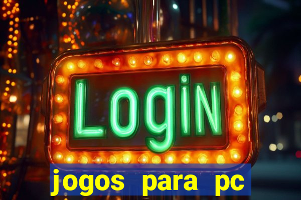 jogos para pc gratis windows 7